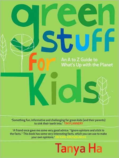 Green Stuff for Kids: An A to Z Guide to What's Up with the Planet