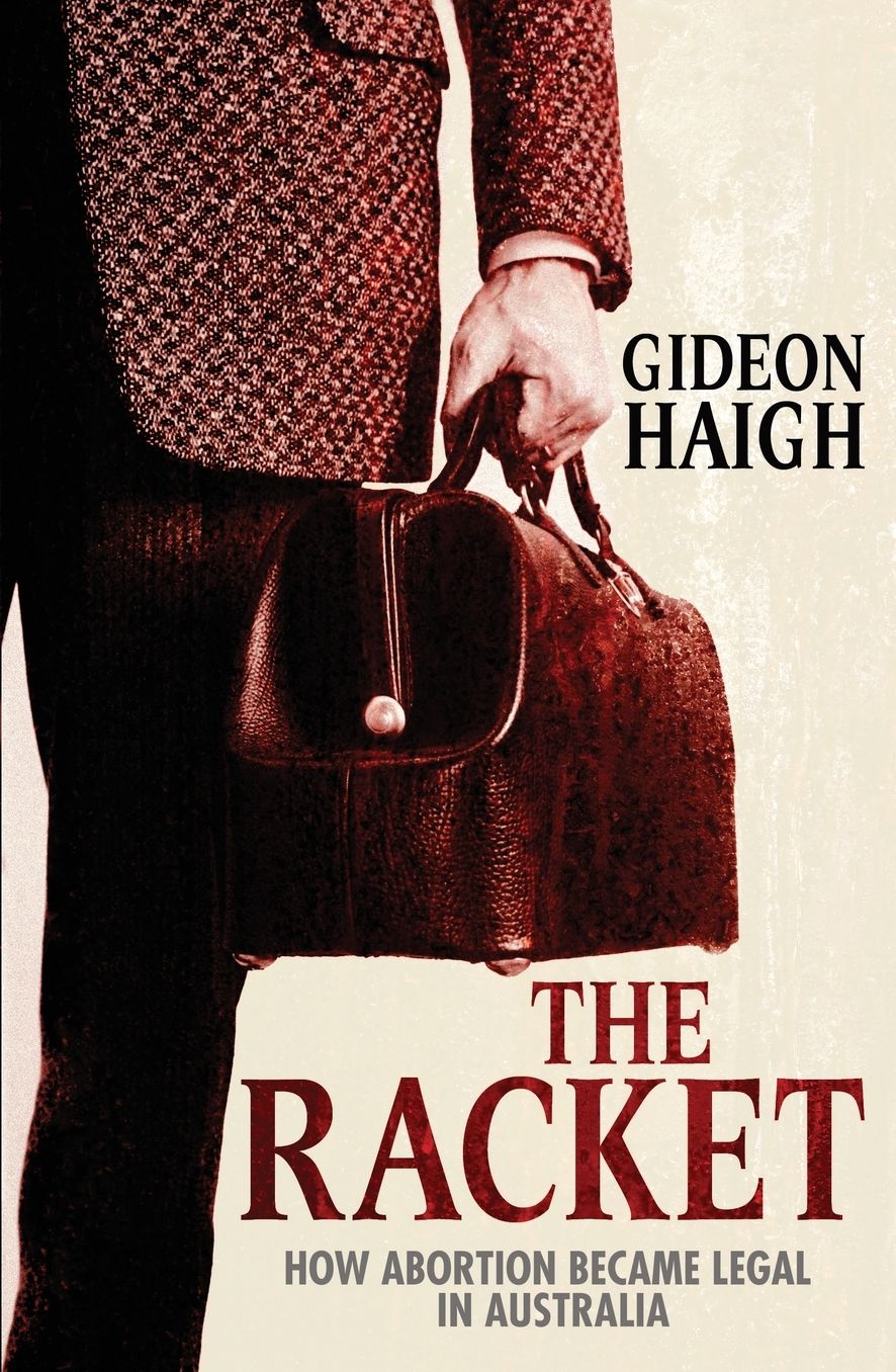 The Racket: How Abortion Became Legal in Australia