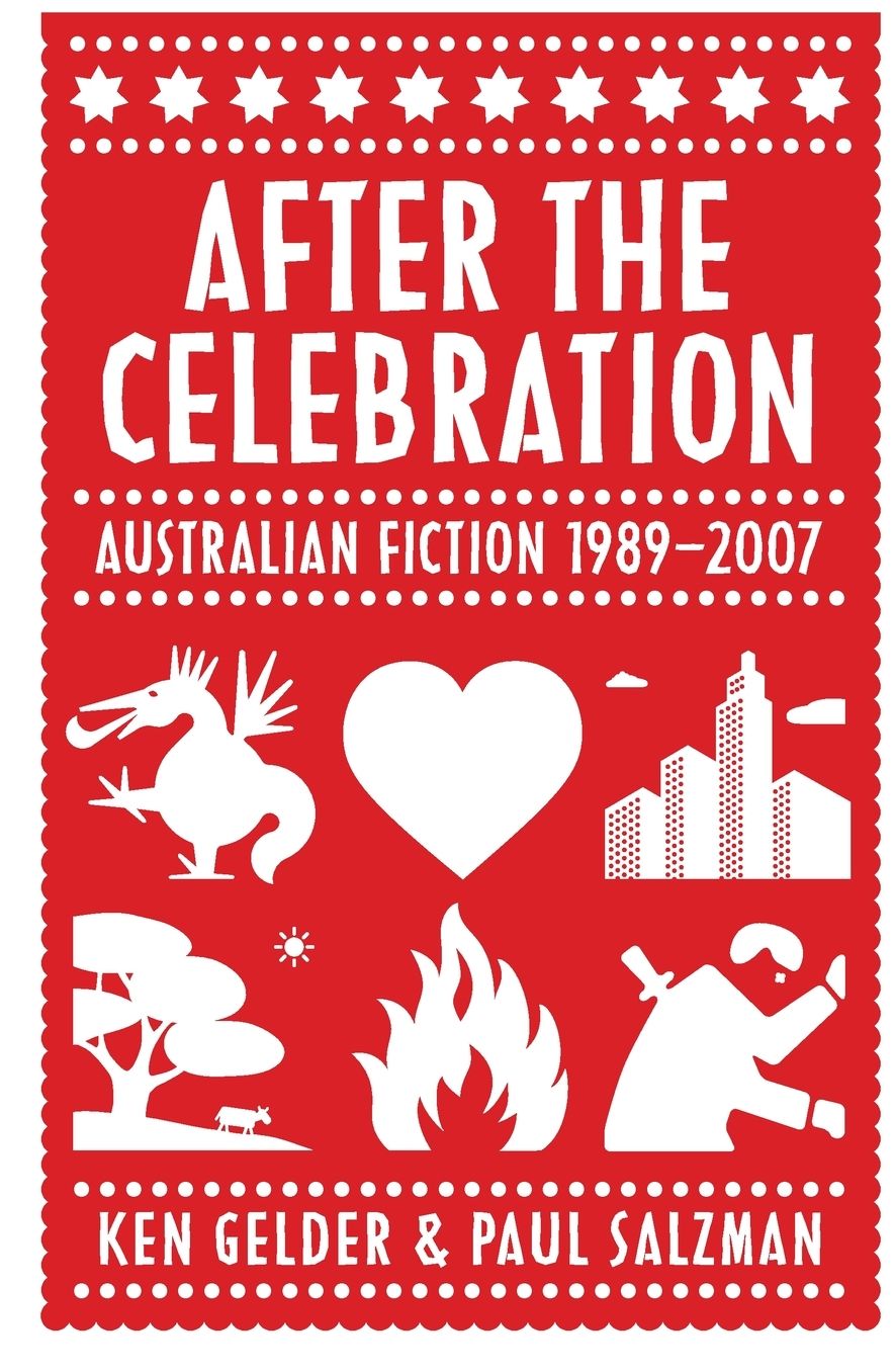 After the Celebration: Australian Fiction 1989-2007