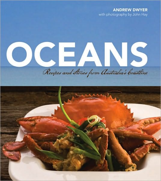 Oceans: Recipes and Stories from Australia's Coastline