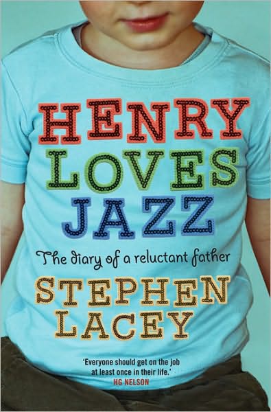 Henry Loves Jazz: The Diary of a Reluctant Father