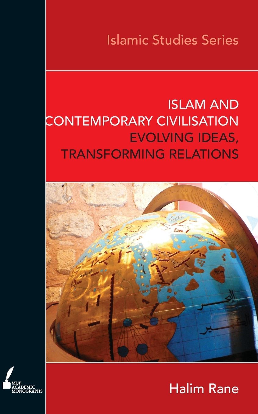 ISS 7 Islam and Contemporary Civilisation: Evolving Ideas, Transforming Relations