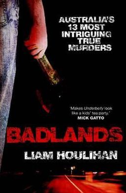 Badlands: Australia's 13 Most Intriguing True Murders