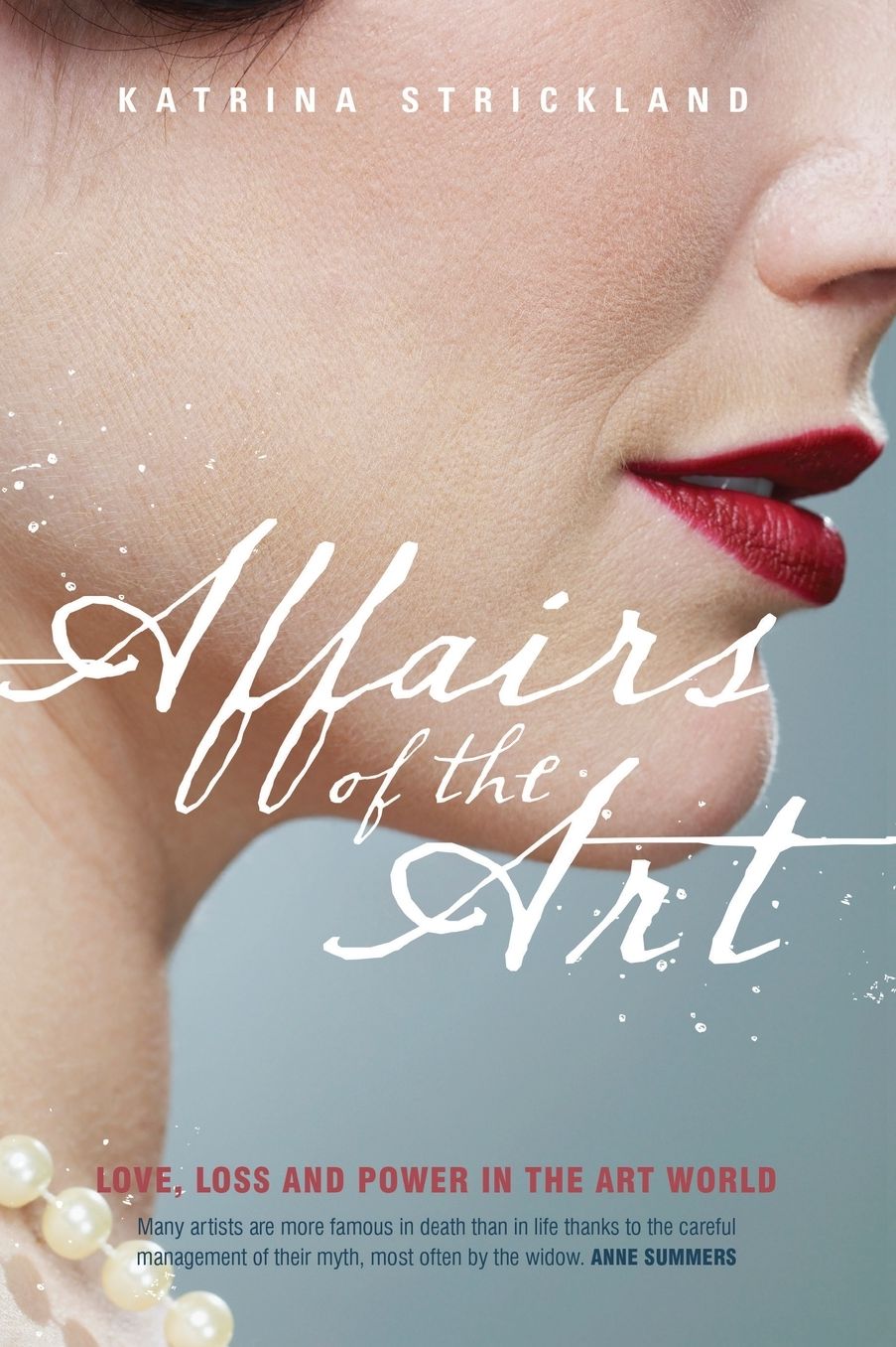 Affairs of the Art: Love, Loss and Power in the Art World