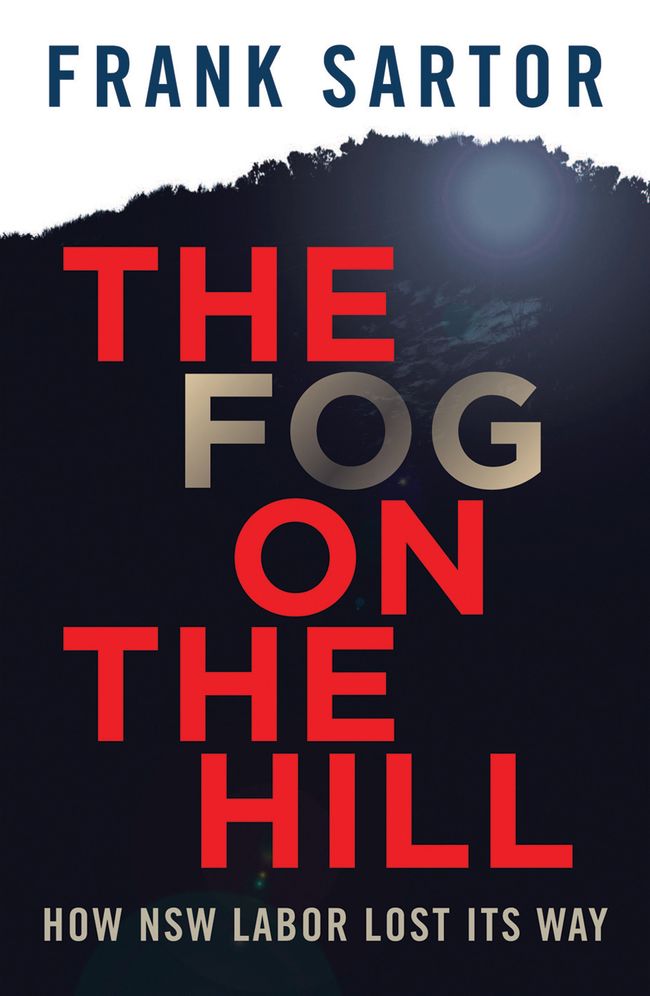 The Fog on the Hill: How NSW Labor Lost Its Way