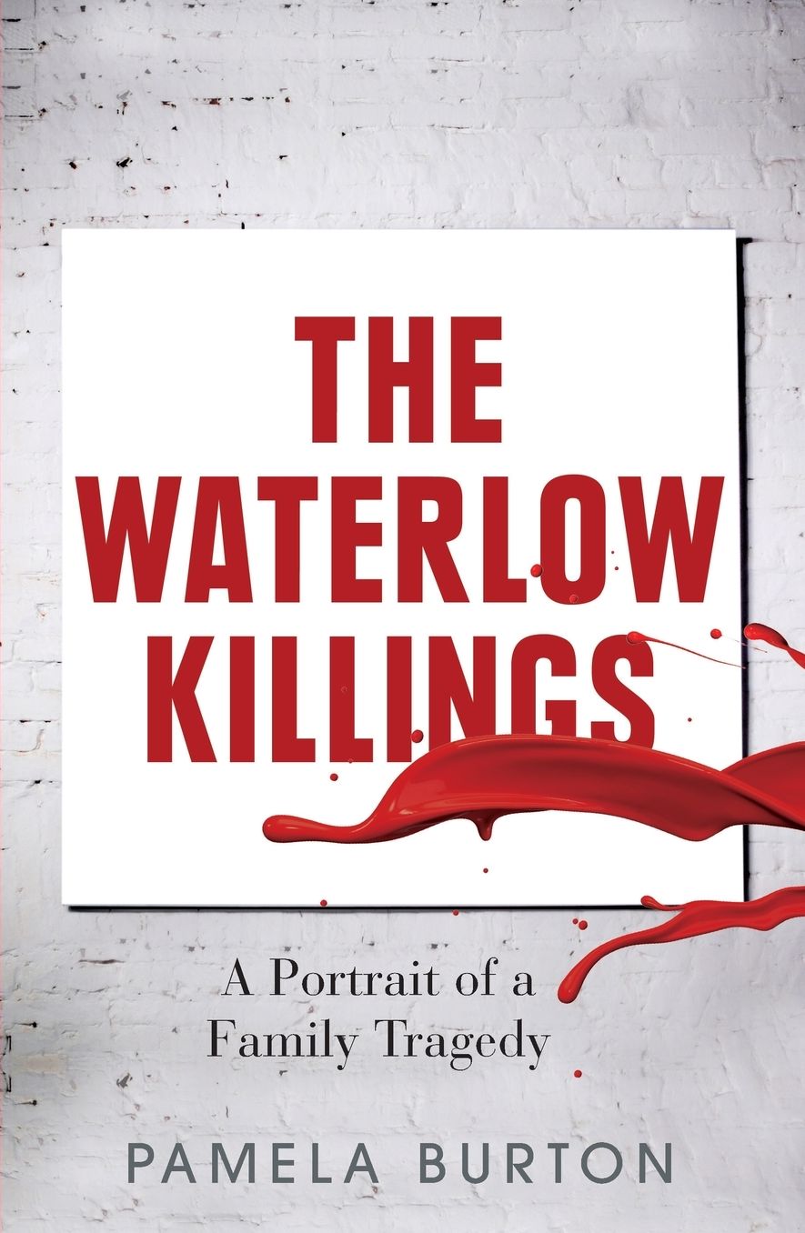 The Waterlow Killings: A Portrait of a Family Tragedy