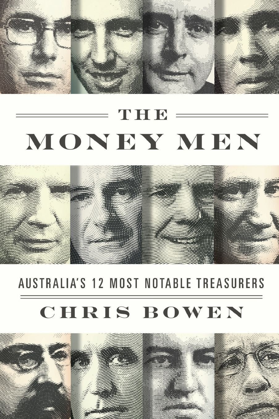 The Money Men: Australia's Twelve Most Notable Treasurers
