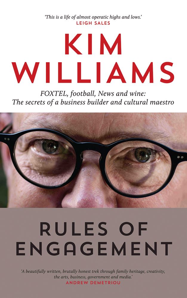 Rules of Engagement: FOXTEL, Football, News and Wine: The Secrets of a Business Builder and Cultural Maestro