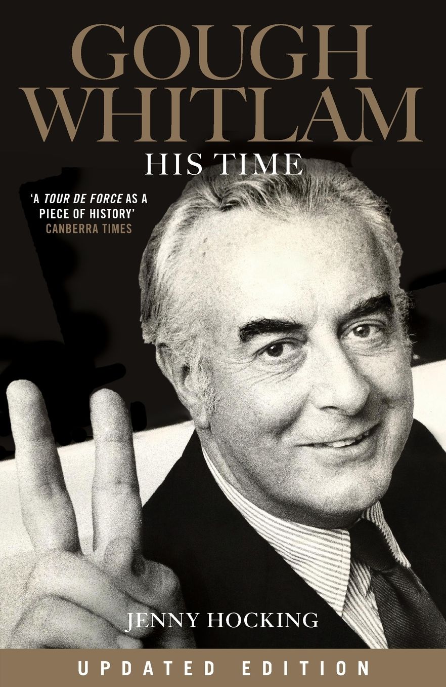 Gough Whitlam: His Time: Updated Edition