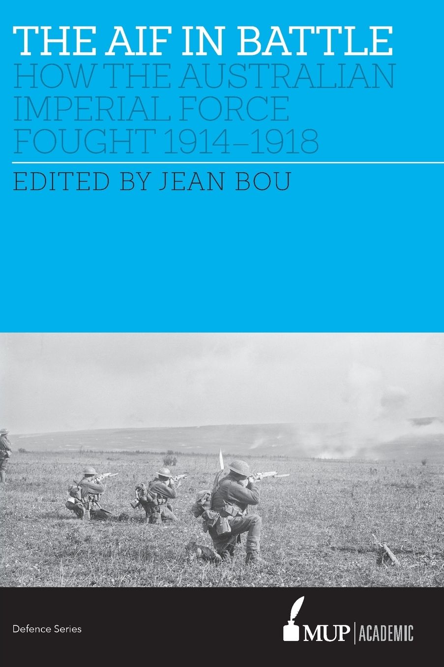 The AIF in Battle: How the Australian Imperial Force Fought, 1914-1918