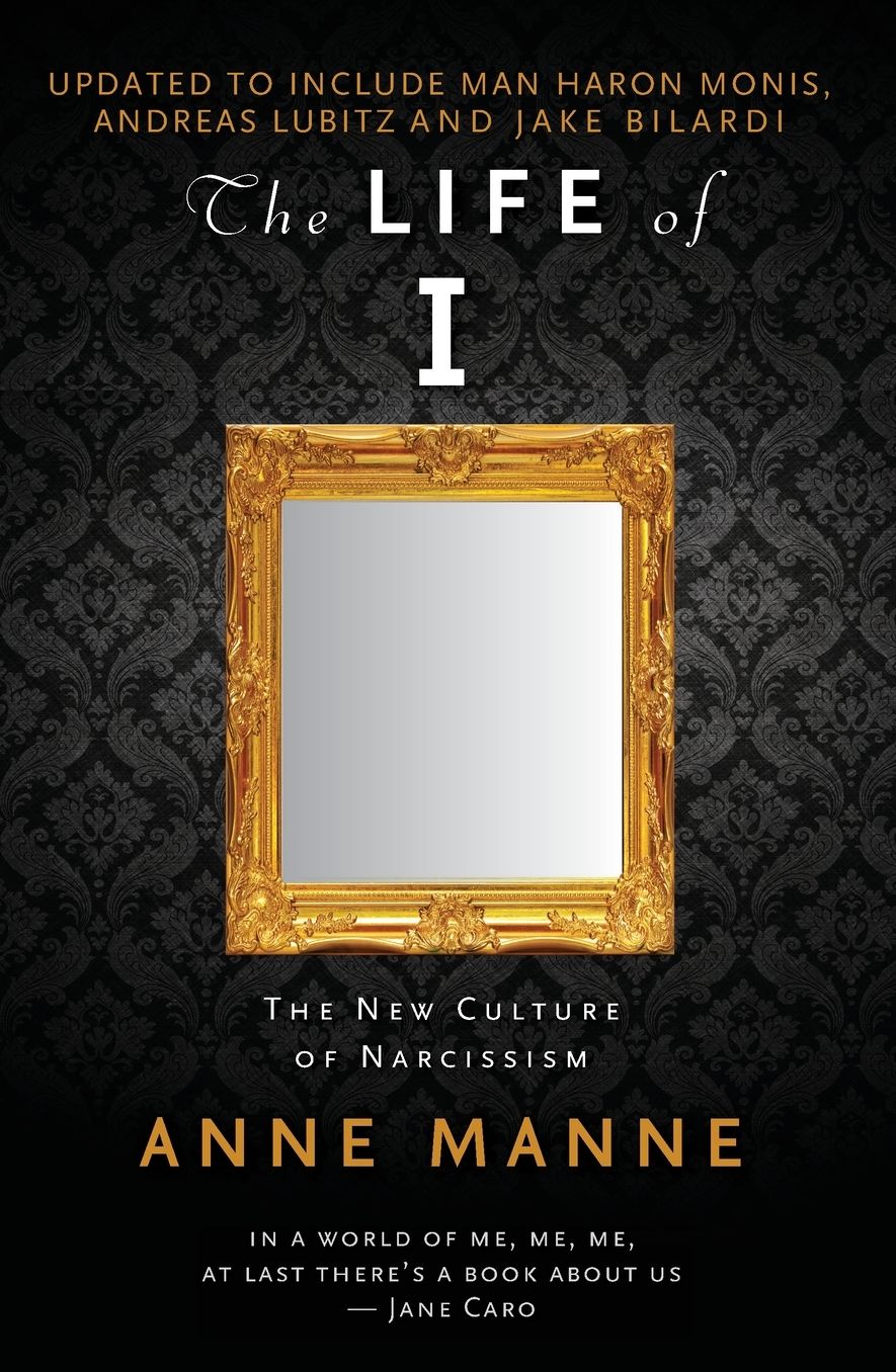 The Life of I Updated Edition: The New Culture of Narcissism
