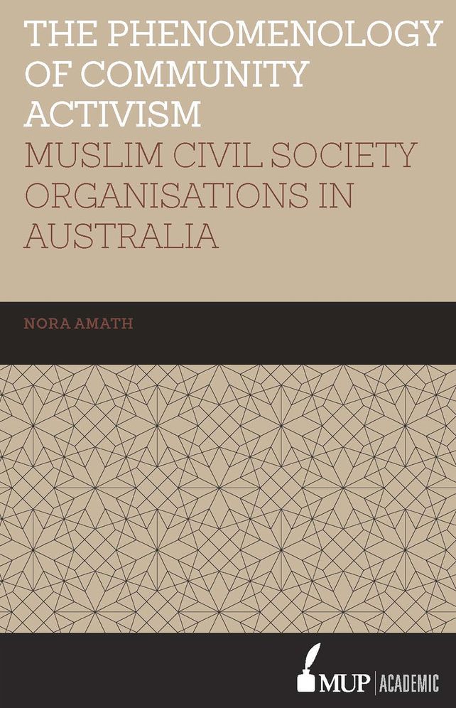 ISS 19 The Phenomenology of Community Activism: Muslim Civil Society Organisations in Australia