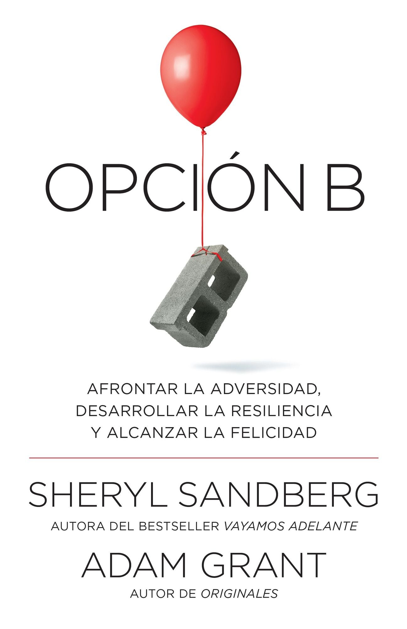 Opcion B: Afrontar la adversidad, desarrollar la resiliencia y alcanzar la felicidad: Span-lang ed Option B: Facing Adversity, Building Resilience, and Finding Joy