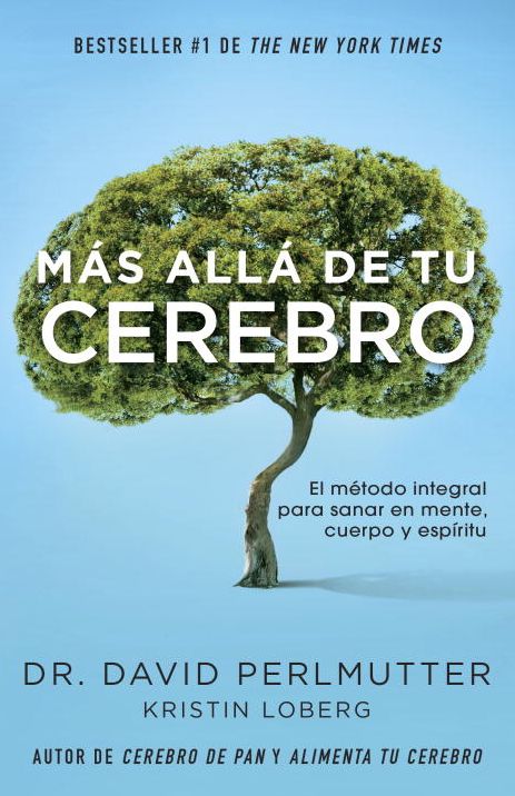Más allá de tu cerebro: El método integral para sanar mente, cuerpo y espíritu