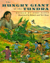 The Hungry Giant of the Tundra: Retold by Teri Sloat