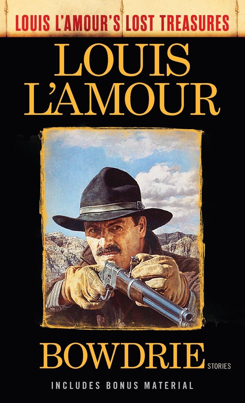 Bowdrie (Louis L'Amour's Lost Treasures): Stories