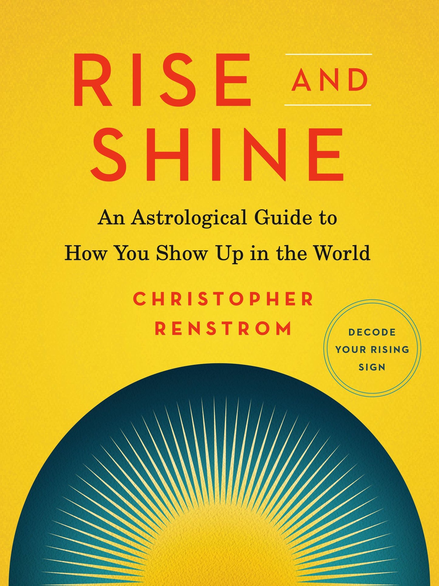 Rise and Shine: An Astrological Guide to How You Show Up in the World