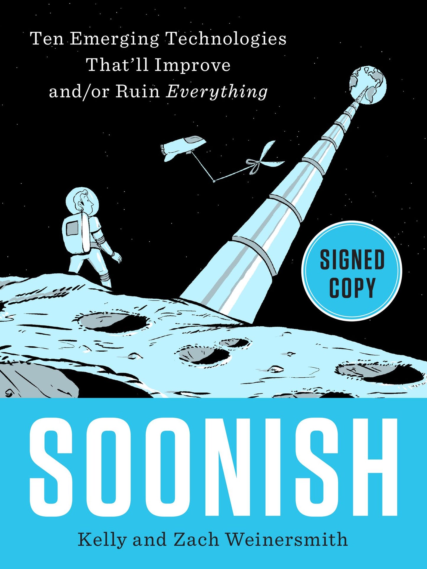 Soonish: Ten Emerging Technologies That'll Improve and/or Ruin Everything (Signed Book)