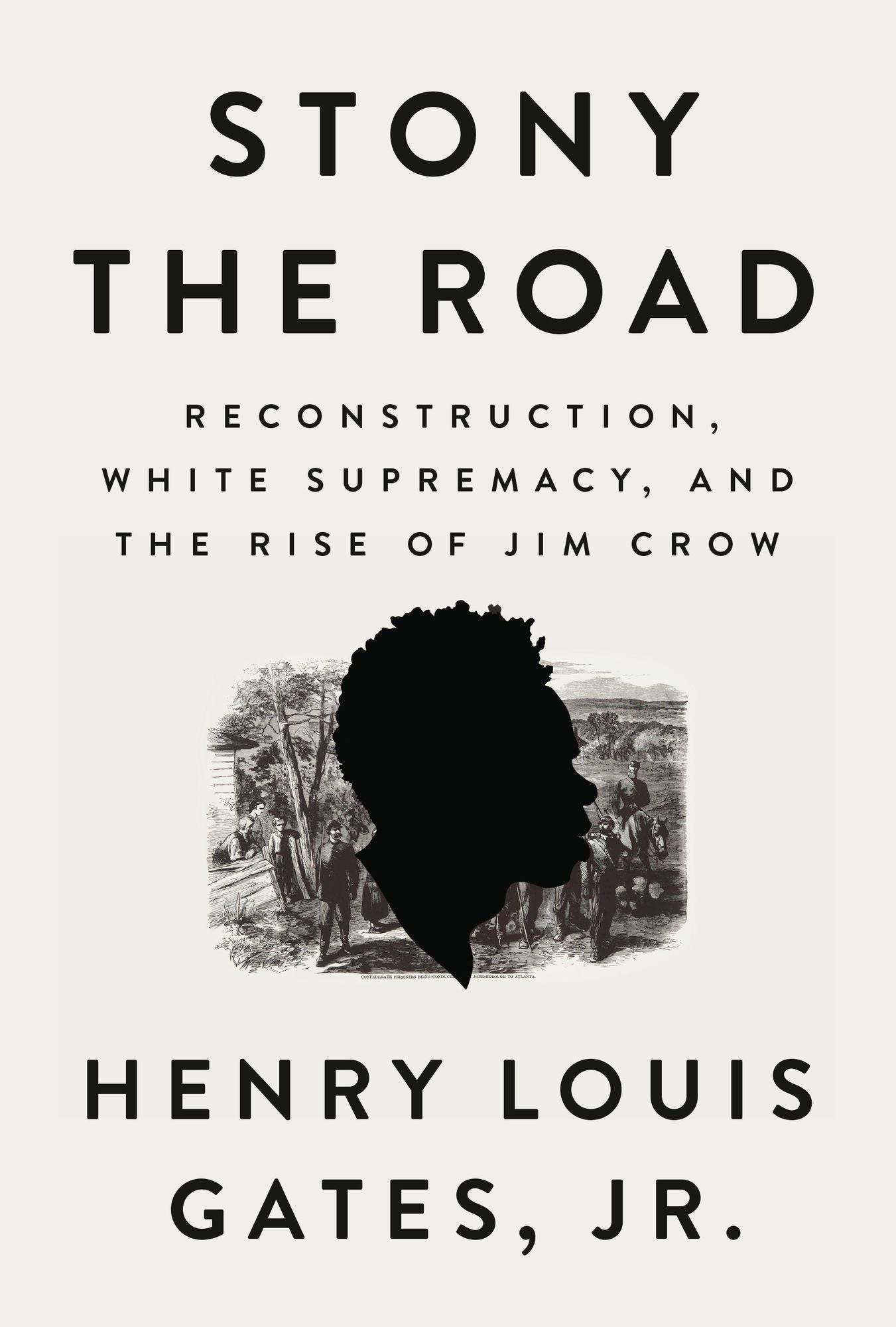 Stony the Road: The Fall of Reconstruction and the Rise of Jim Crow