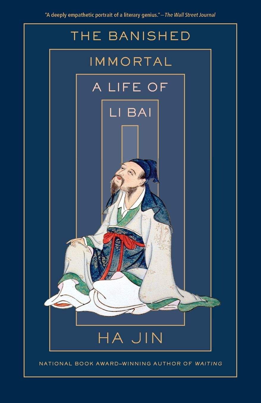The Banished Immortal : A Life of Li Bai (Li Po)