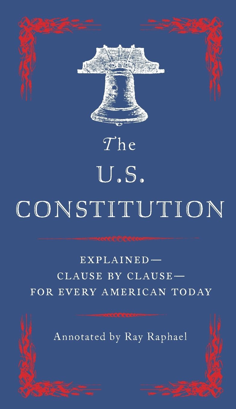 The U.S Constitution: The Essential Edition to Every American