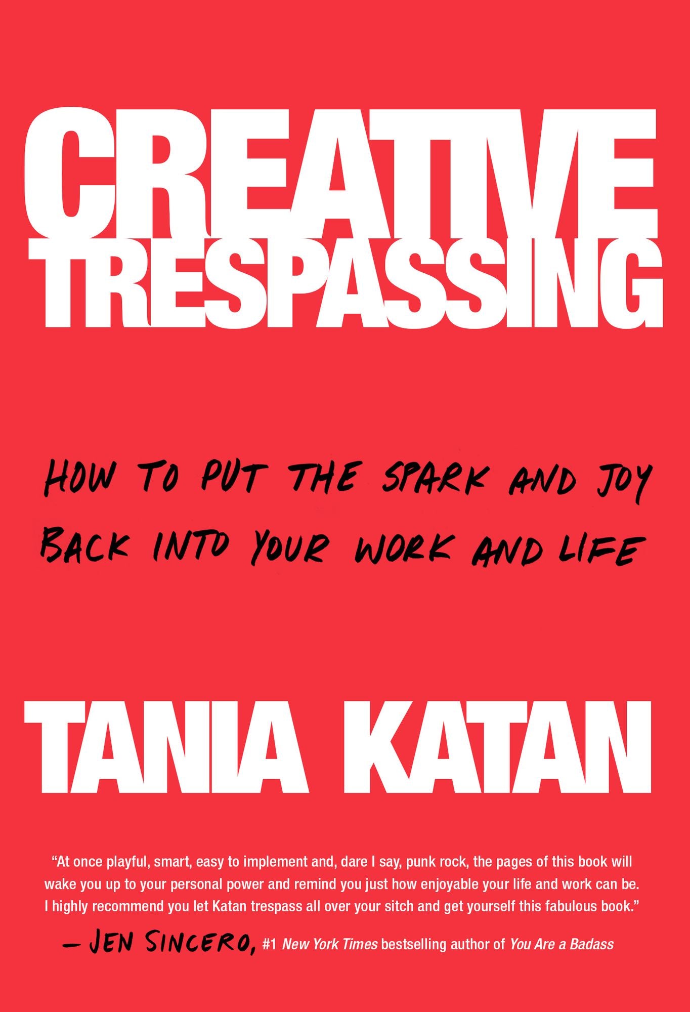 Creative Trespassing: A Totally Unauthorized Guide to Sneaking More Imagination Into Your Life and Work