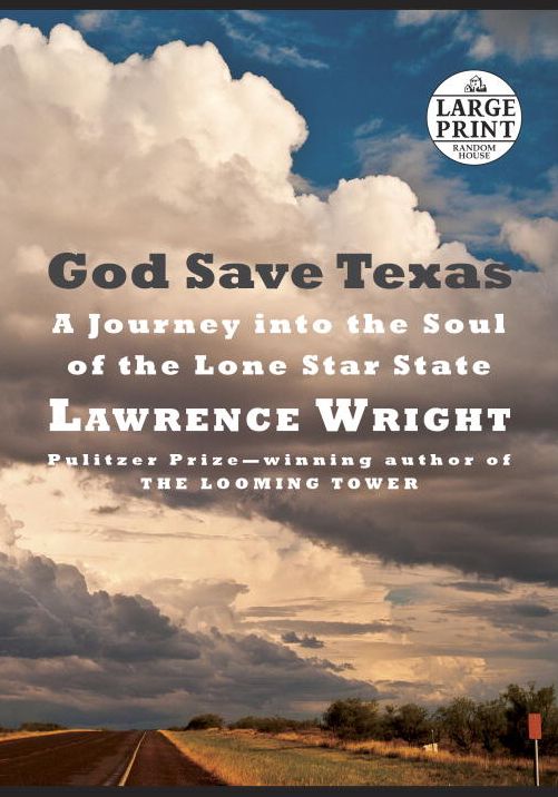 God Save Texas: A Journey into the Soul of the Lone Star State