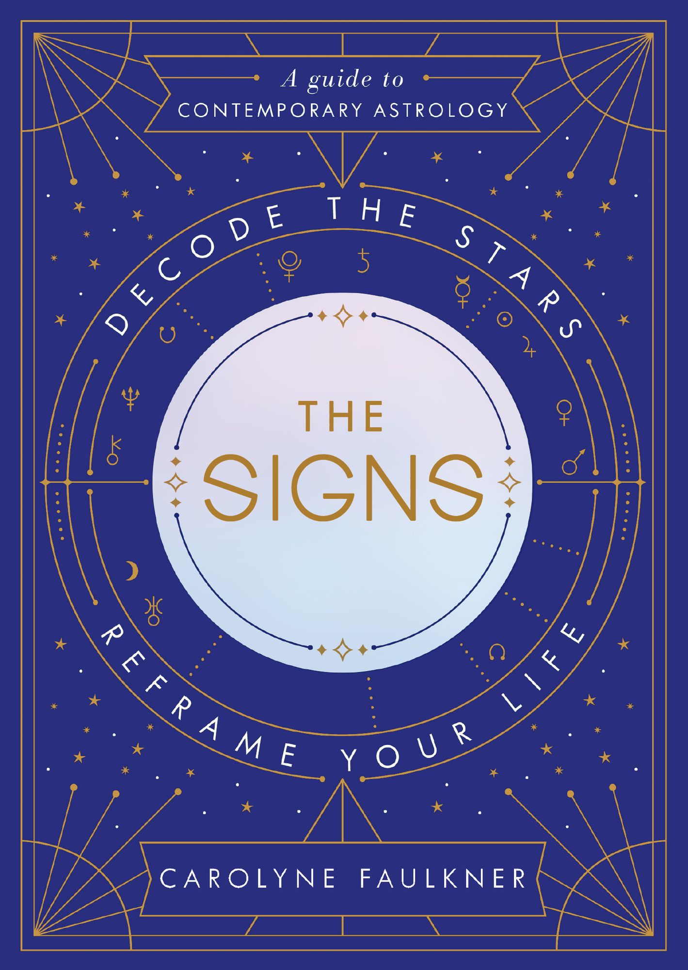 The Signs: Decode the Stars, Reframe Your Life