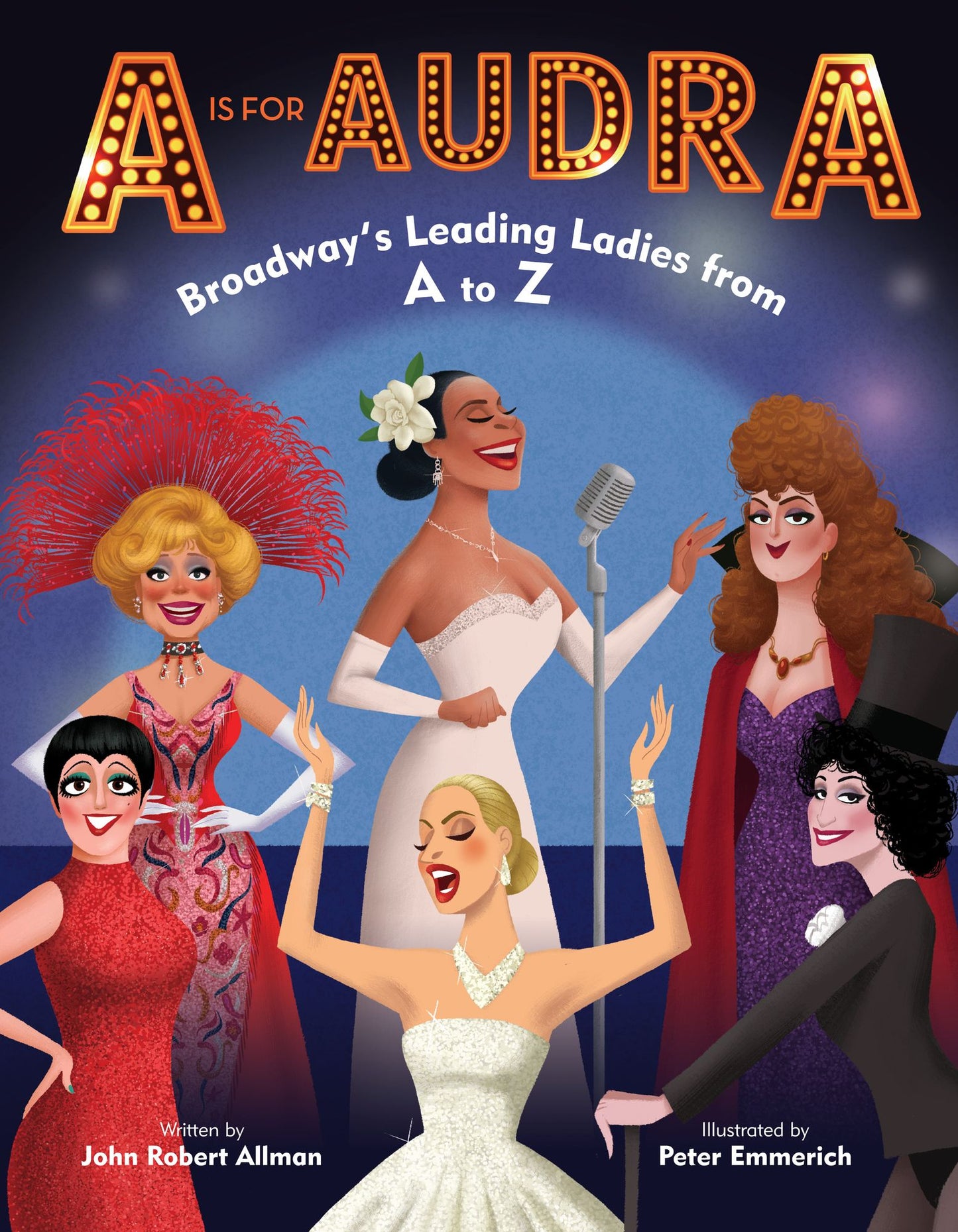 A Is for Audra : Broadway's Leading Ladies from A to Z