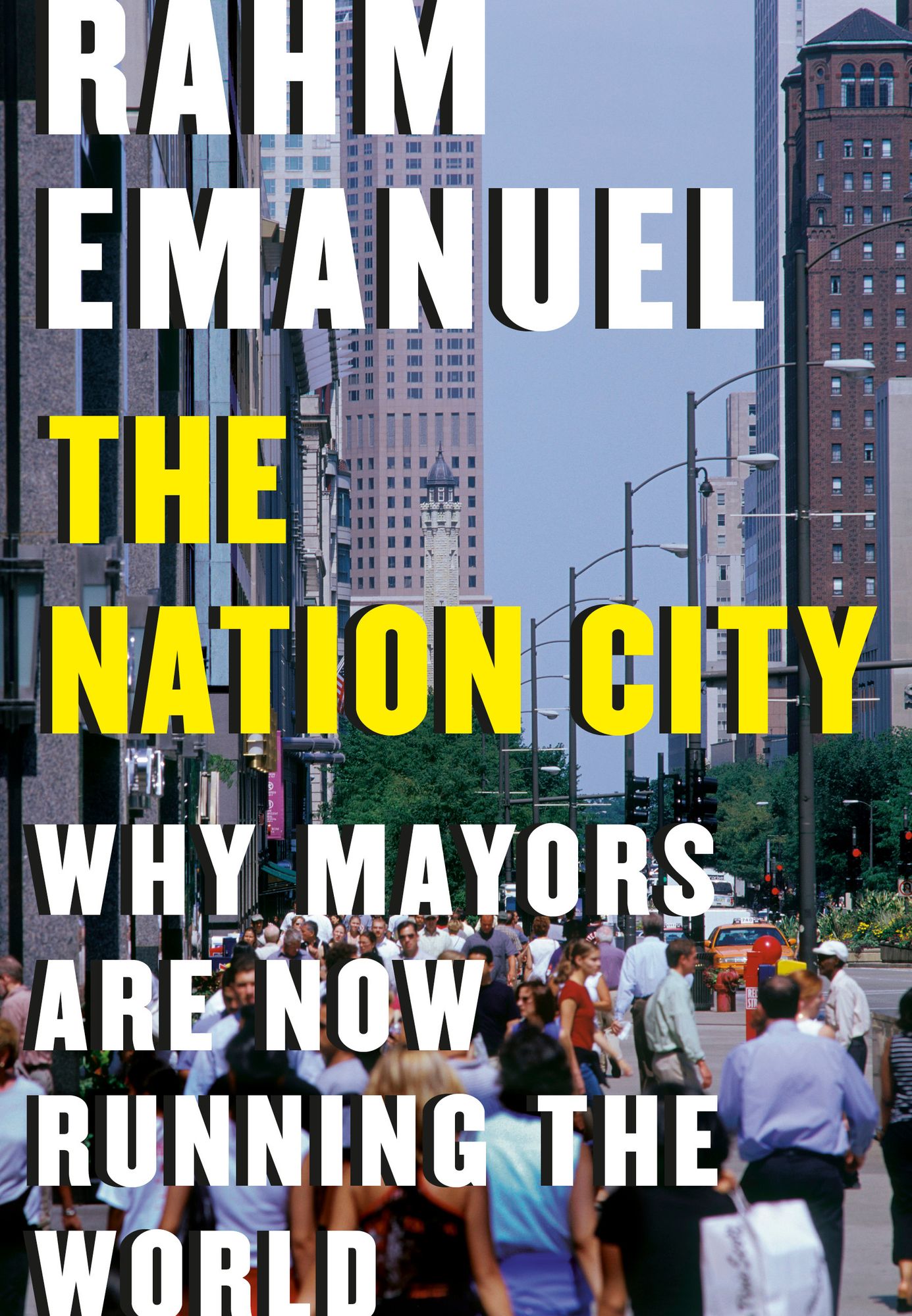 The Nation City : Why Mayors Are Now Running the World