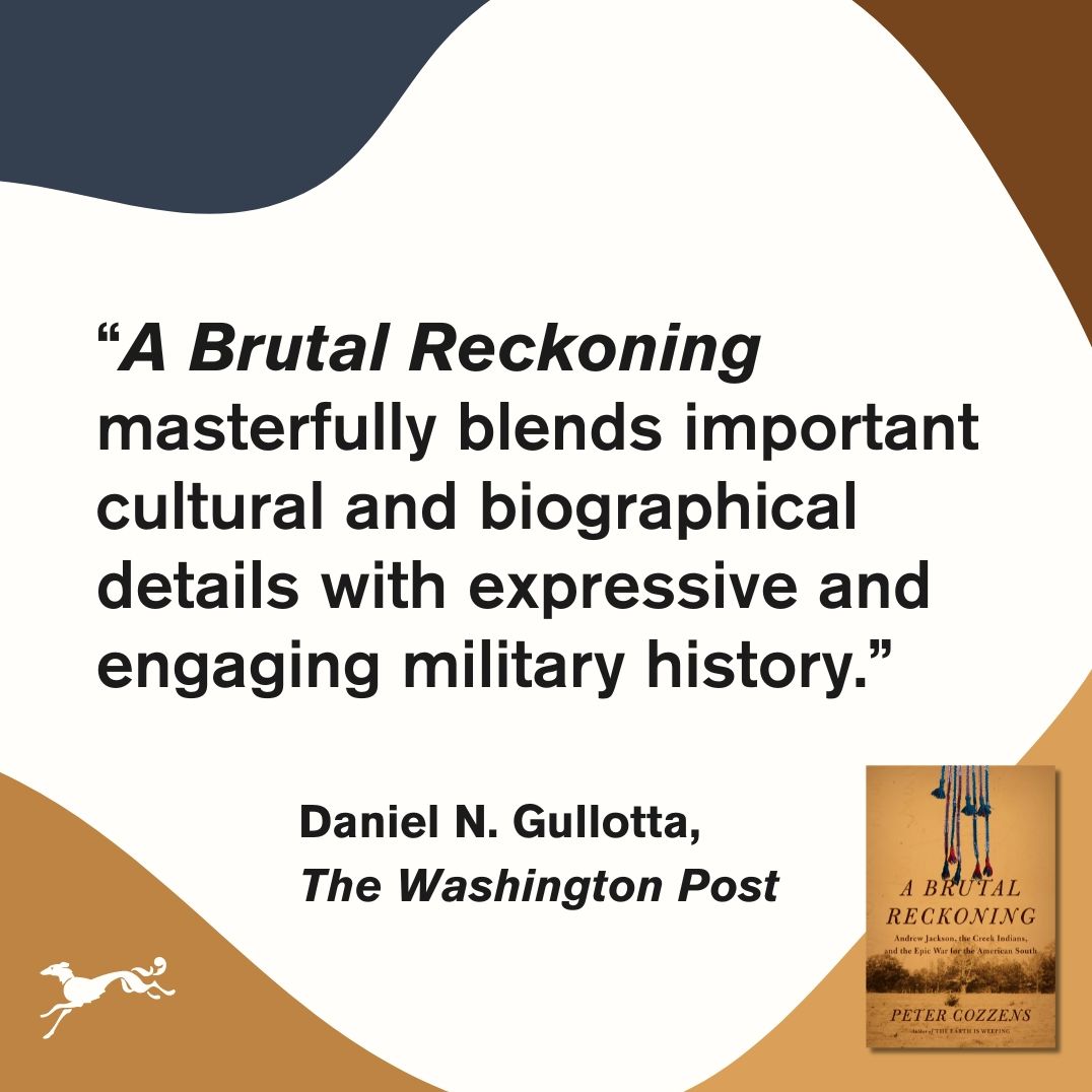 A Brutal Reckoning: Andrew Jackson, the Creek Indians, and the Epic War for the American South