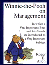 Winnie-the-Pooh on Management: In which a Very Important Bear and his friends are introduced to a Very...