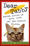 Dear Tabby: Feline Advice on Love, Life, and the Pursuit of Mice
