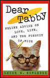 Dear Tabby: Feline Advice on Love, Life, and the Pursuit of Mice
