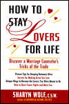 How to Stay Lovers for Life: Discover a Marriage Counselor's Tricks of the Trade
