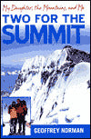 Two for the Summit: My Daughter, the Mountains and Me