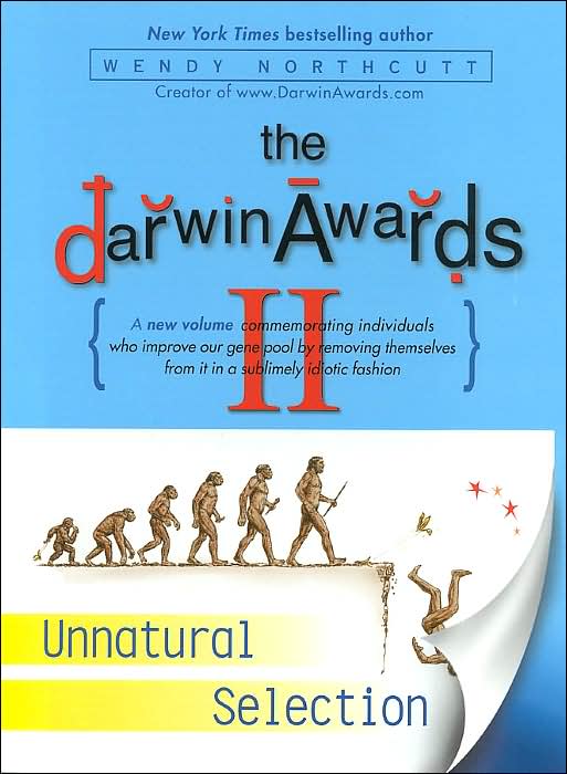 The Darwin Awards II: Unnatural Selection