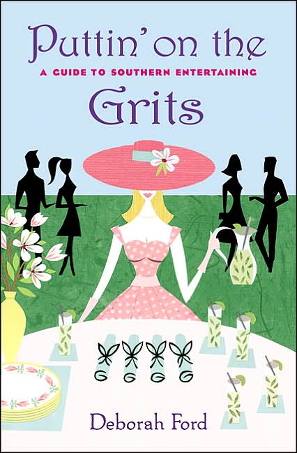 Puttin' on the Grits: A Guide to Southern Entertaining
