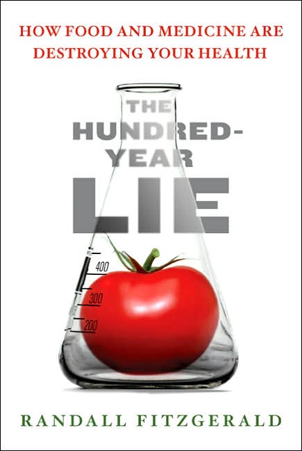 The Hundred-Year Lie: How Food and Medicine are Destroying Your Health