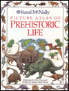 Rand McNally Picture Atlas of Prehistoric Life