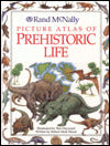 Rand McNally Picture Atlas of Prehistoric Life