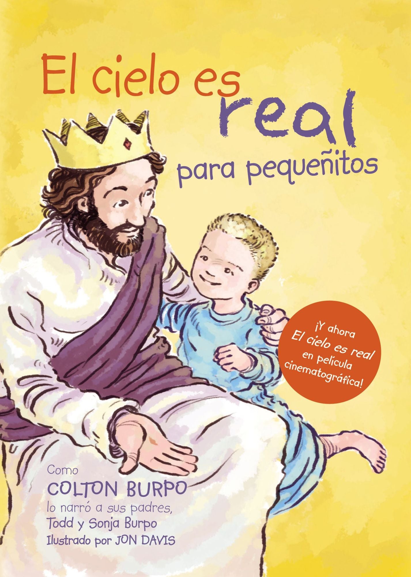 El Cielo Es Real - EdiciÃ¯Â¿Â½n Ilustrada Para PequeÃ¯Â¿Â½itos: La Asombrosa Historia de Un NiÃ¯Â¿Â½o PequeÃ¯Â¿Â½o de Su Viaje Al Cielo de Ida y Vuelta