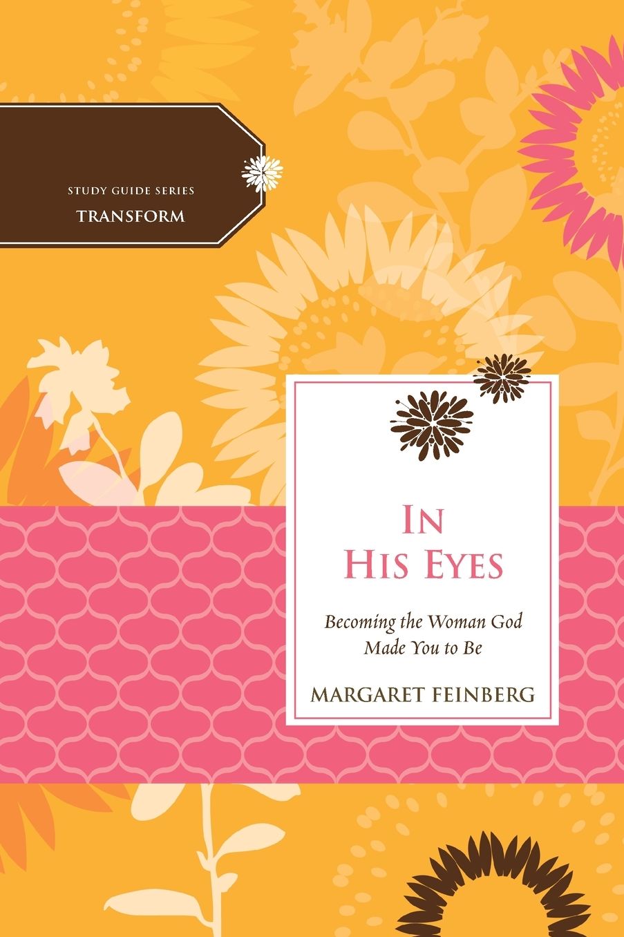 In His Eyes : Becoming the Woman God Made You to Be