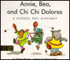 Annie, Bea, and Chi Chi Dolores: A School Day Alphabet