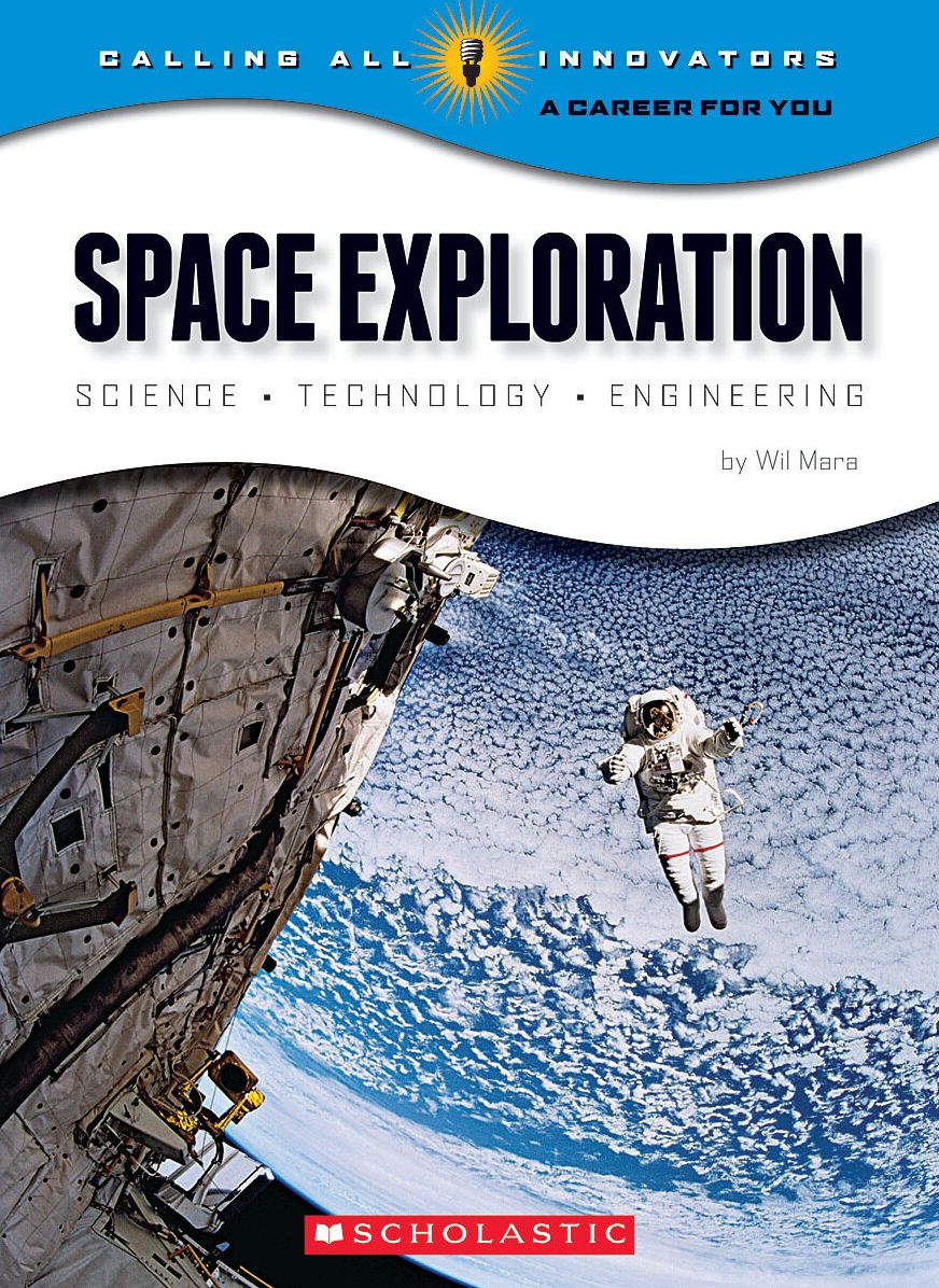 Space Exploration: Science, Technology, Engineering