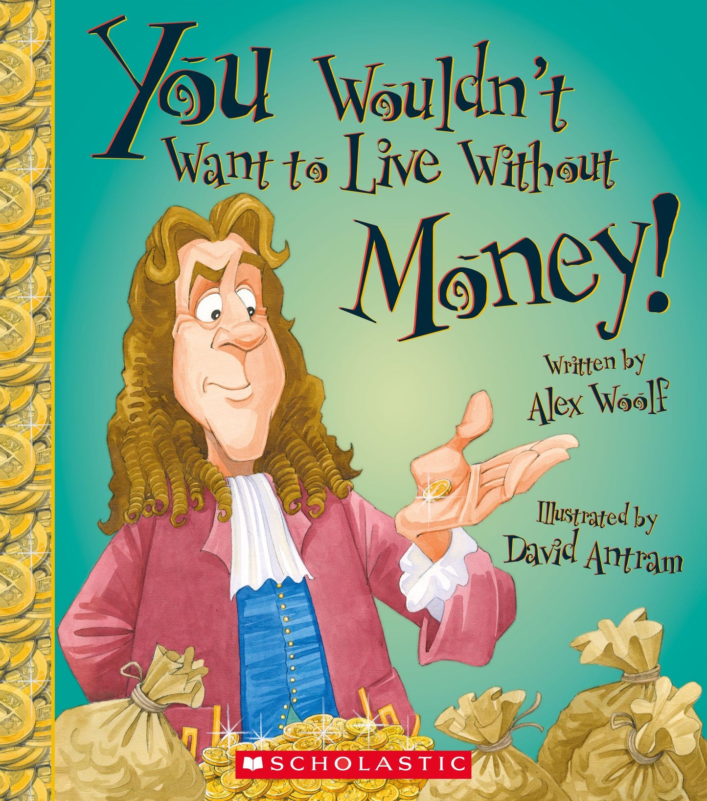 You Wouldn't Want to Live Without Money!