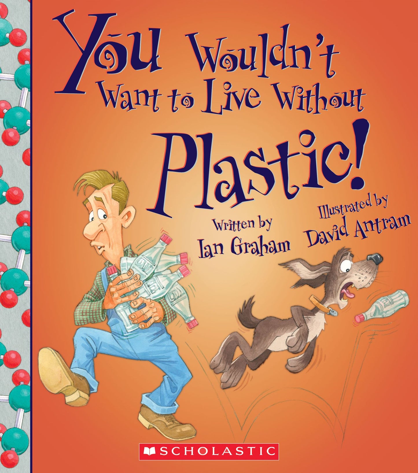 You Wouldn't Want to Live Without Plastic!
