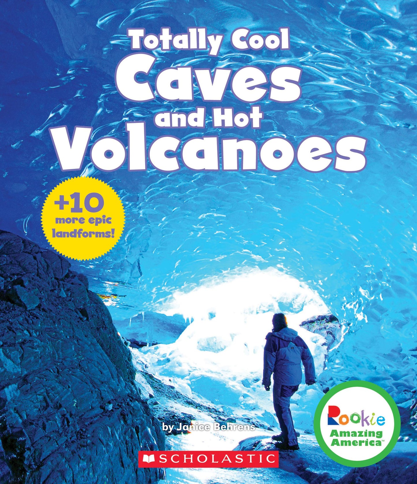 Totally Cool Caves and Hot Volcanoes: + 10 more epic landforms!