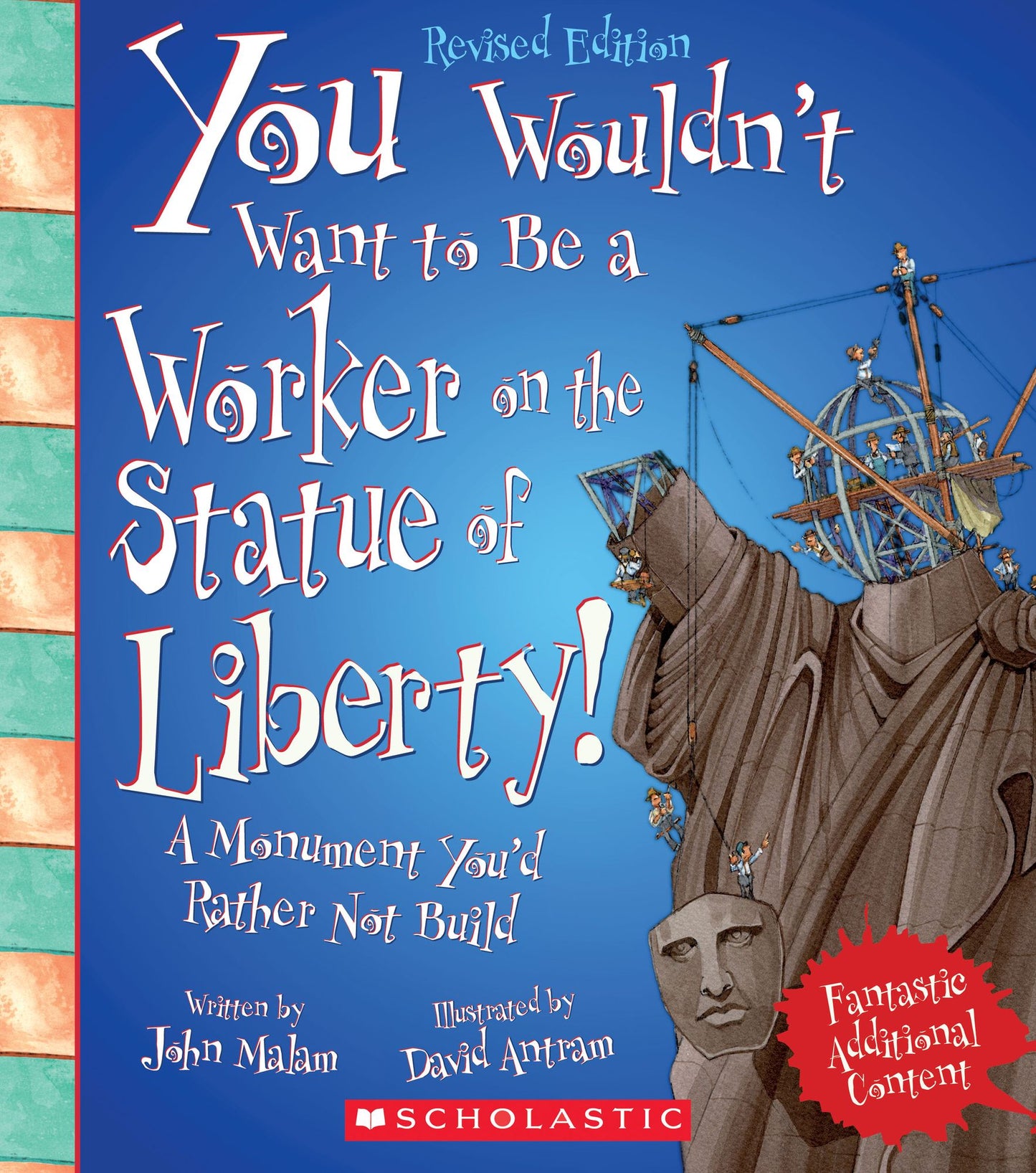 You Wouldn't Want to Be a Worker on the Statue of Liberty! (Revised Edition)