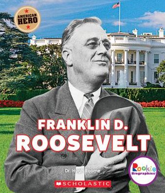 Franklin D. Roosevelt: American Hero